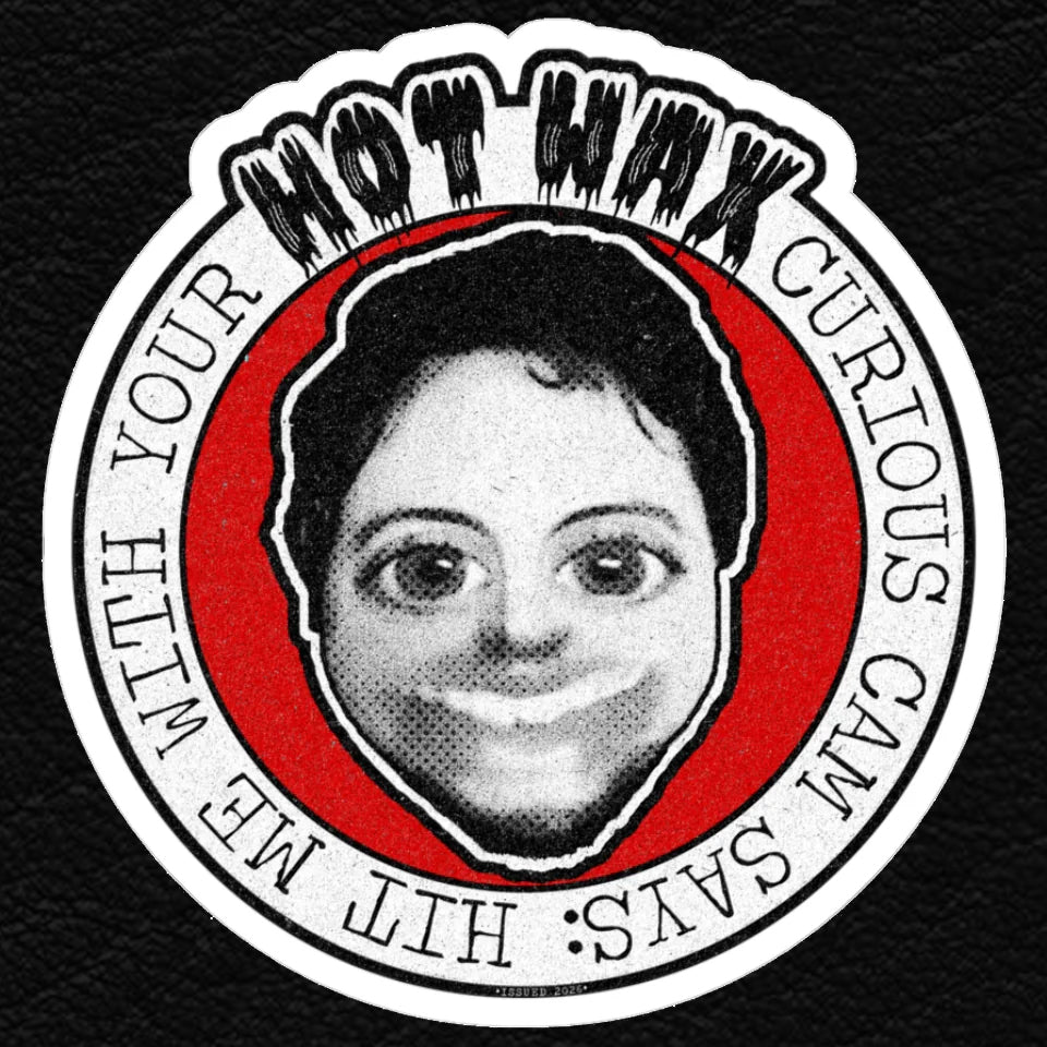Curious Cam "HOT WAX" Sticker